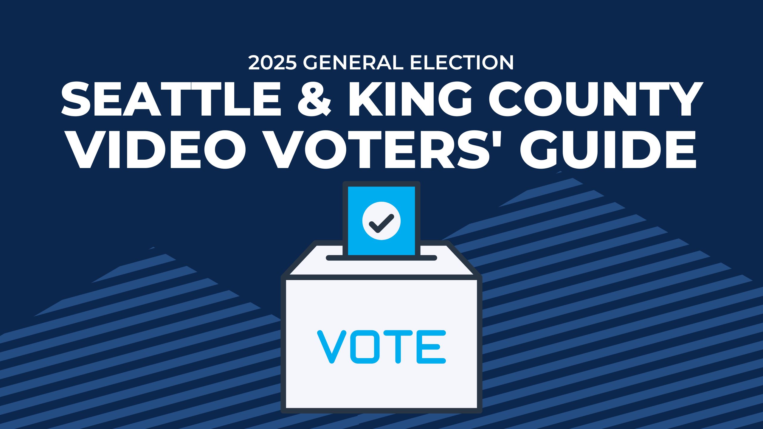 A blue image that reads "2025 General Election: Seattle & King County Video Voters' Guide"